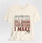 Still Judging Every Decision I | Make Comfort Shirt | Funny Cat Shirt